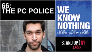 WE KNOW NOTHING: 66 The PC Police w/ Dave Smith