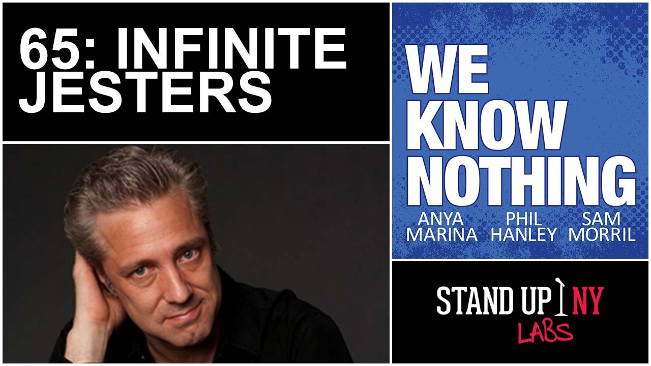 WE KNOW NOTHING - 65 - INFINITE JESTERS