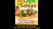 150 Best Dips and Salsas Plus Recipes for Chips Flatbreads and More PDF