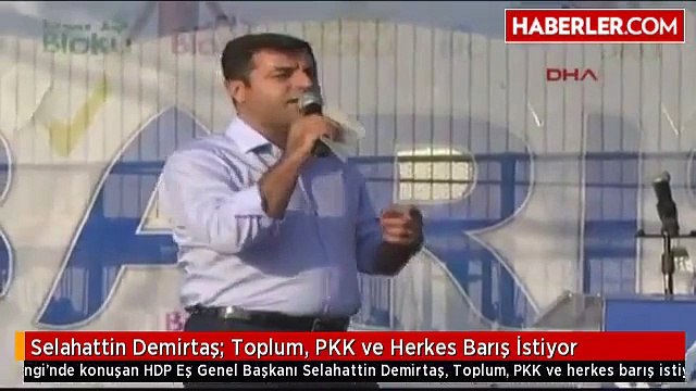 selahattin demirtas baris gormek isteyenler bu meydana gelsin
