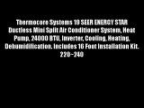 Thermocore Systems 19 SEER ENERGY STAR Ductless Mini Split Air Conditioner System Heat Pump