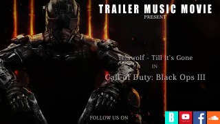 Call of dutyblack ops iii - e3 2015 multiplayer trailer music yelawolf - till it’s gone