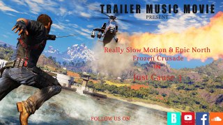 Just cause 3 - e3 2015 trailer music really slow motion & epic north - frozen crusade