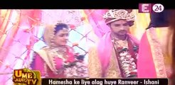 Meri Aashiqui Tum Se Hi 1st September 2015 Milkar Bhi Mil Naa Sake Ranveer Aur Ishani,Hamesha Ke Liye Alag Huye Ranveer Aur Ishani, Finally Ritika Aur Ranveer Ki Ho Gayi Shaadi