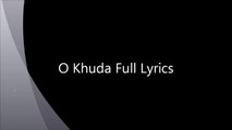 O Khuda Song Lyrics| Aashiqui 2| Latest Romantic Bollywood Hits