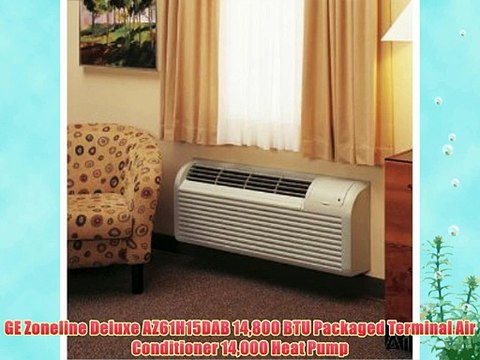 GE Zoneline Deluxe AZ61H15DAB 14800 BTU Packaged Terminal Air Conditioner 14000 Heat Pump