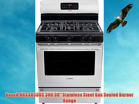 Bosch HGS3053UC 300 30 Stainless Steel Gas Sealed Burner Range