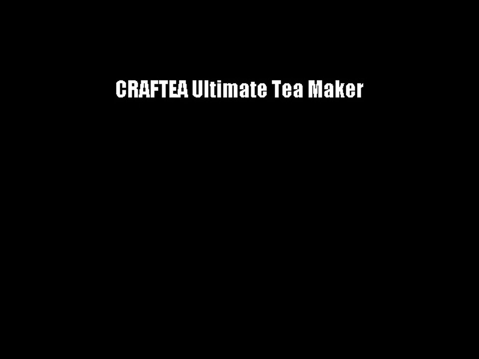 CRAFTEA Ultimate Tea Maker