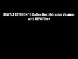 DEWALT D27905H 10 Gallon Dust Extractor Vacuum with HEPA Filter