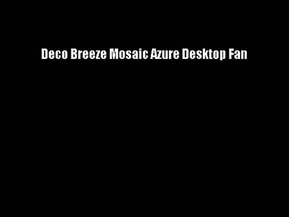 Deco Breeze Mosaic Azure Desktop Fan