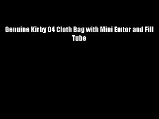 Genuine Kirby G4 Cloth Bag with Mini Emtor and Fill Tube