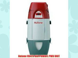 Nutone VX475 DLX POWRFL PWR UNIT