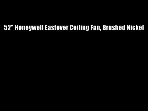 52 Honeywell Eastover Ceiling Fan Brushed Nickel