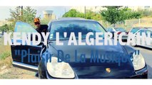 KENDY L ALGERICAIN ★★★ le Plaisir de la musique (clip officiel) rap français 2015