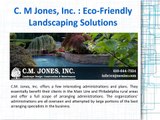 C.M. Jones, Inc.: Landscaping Services