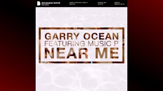 Music P,Garry Ocean -Near Me(Original Mix)