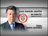Mensaje del Presidente Juan Manuel Santos sobre el paro cafetero - 25 de febrero de 2013