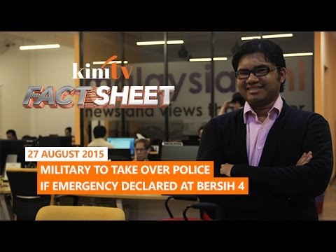 Fact Sheet - August 27: Military to take over police if state of emergency declared at Bersih 4