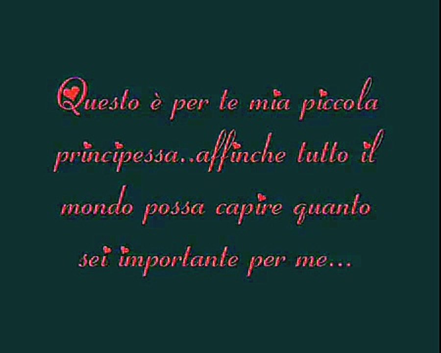 A te mia piccola principessa