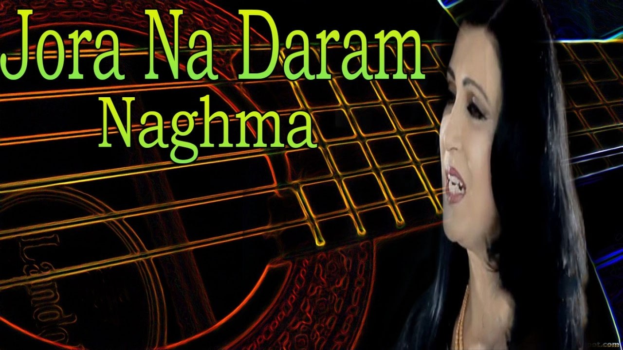 Naghma - Jora Na Daram