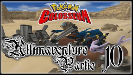 Pokémon Colosseum [10] - Combat de 300 ans