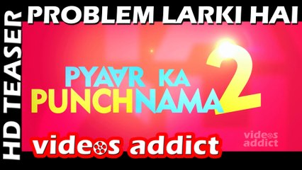 Pyaar Ka Punchnama 2 Teaser - Problem Ladki Hai