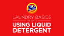 Tide | Laundry Tips: How to Use Liquid Detergent