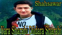 Shahsawar Ft. Sitara Younas - Yara Sharabi Dildara Sharabi