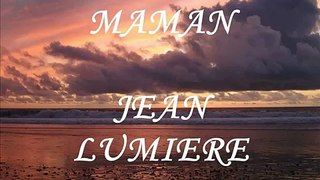 chanson souvenir     MAMAN - JEAN LUMIERE.avi