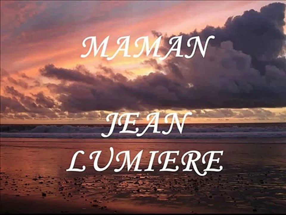 chanson souvenir     MAMAN - JEAN LUMIERE.avi