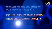 Miracles of the end times of our Prophet -18 Conflicts in Damascus, Iraq and Saudi Arabia