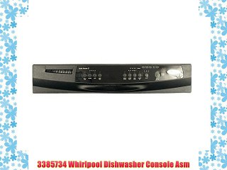 3385734 Whirlpool Dishwasher Console Asm