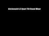 kitchenaid 4.5 Quart Tilt Stand Mixer