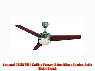 Concord 52SKY3ESN Ceiling Fans with Opal Glass Shades Satin Nickel Finish