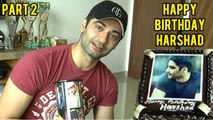 Harshad Arora Birthday Celebration | Fan Segment