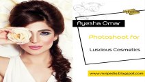 Ayesha Omar Photoshoot for Luscious Cosmetics Pictures