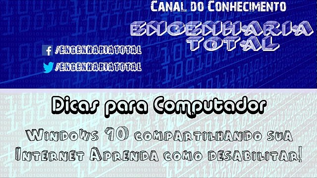 Windows 10 compartilhando sua internet aprenda como Desativar