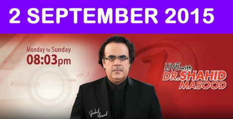 Live With Dr. Shahid Masood 2 September 2015 On News ONE
