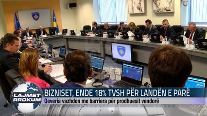 BIZNISET, ENDE 18% TVSH PËR LANDËN E PARË