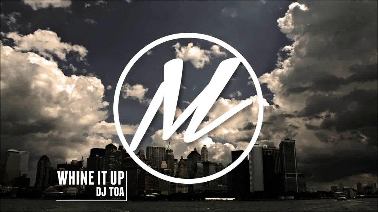DJ Toa - Whine It Up Remix