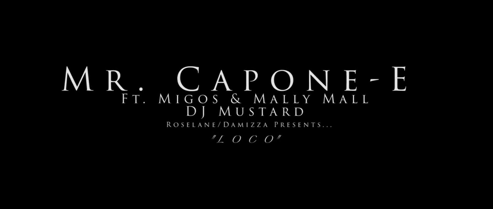 Mr Capone-E feat Migos & Mally Mall "Loco"