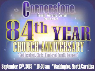 Cornerstone Family Worship Center 84th Year Church Anniversary Celebration