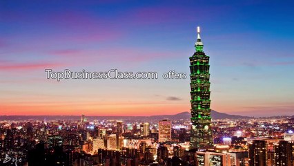 Business Class Flights to Taipei  - www.TopBusinessClass.com