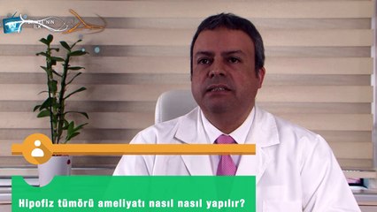 Hipofiz Bezi Tümörü (Adenomu) Tedavisi ve Ameliyatı