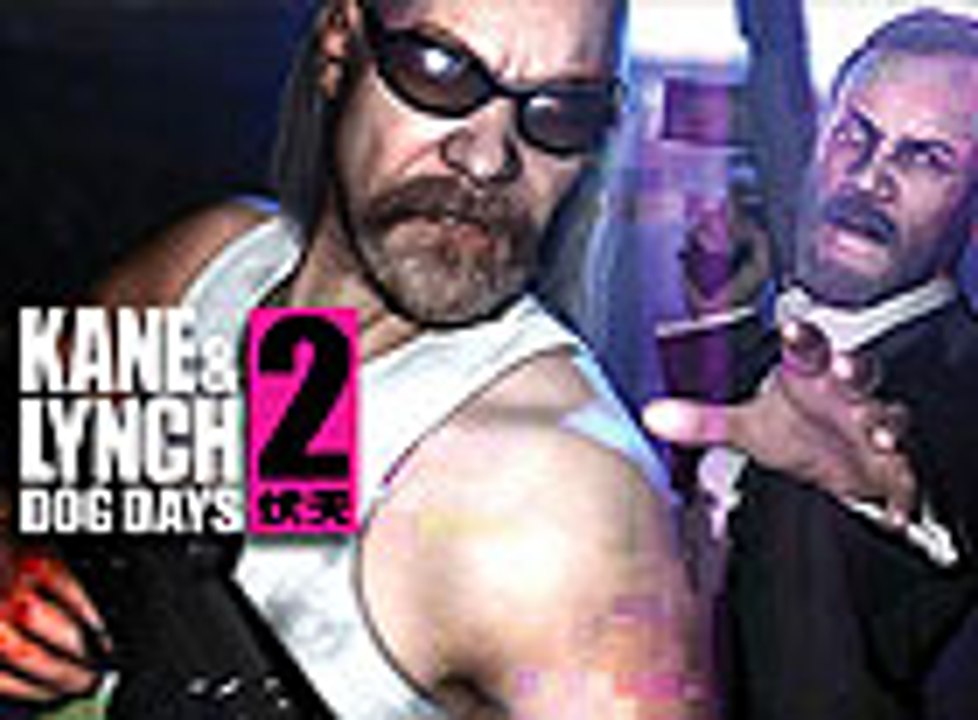 Kane & Lynch 2: Dog Days