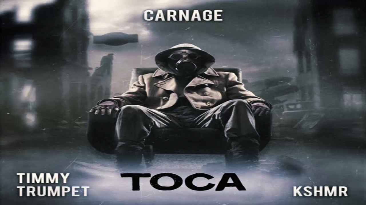 (Big Room) Carnage feat. Timmy Trumpet & KSHMR - Toca (Original Mix)