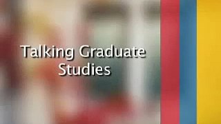 Talking Grad Studies Part 2