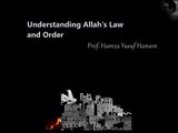 Understanding Allah's Law and Order - Prof. Hamza Yusuf Hanson