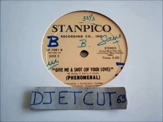 PHENOMENAL -GIVE ME A SHOT(OF YOUR LOVE)(RIP ETCUT)STANPICO REC 80's