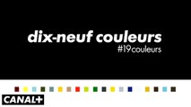 Dix-neuf couleurs - Les Séries sur CANAL+ [HD]